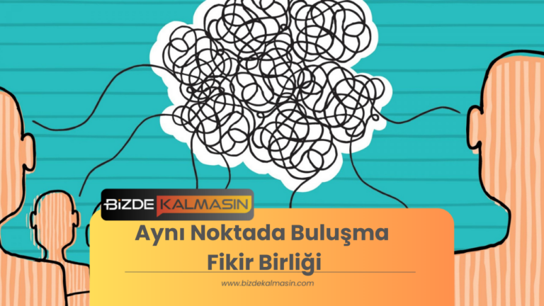 Aynı Noktada Buluşma Fikir Birliği