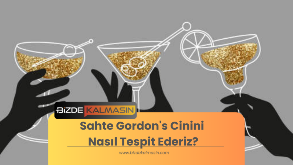 Sahte Gordon's Cinini Nasıl Tespit Ederiz?