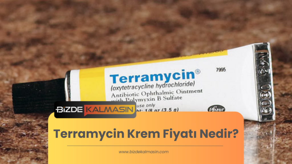 Terramycin Krem Fiyatı Nedir?