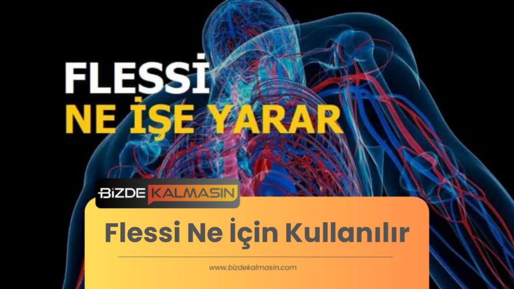 Flessi Ne İçin Kullanılır