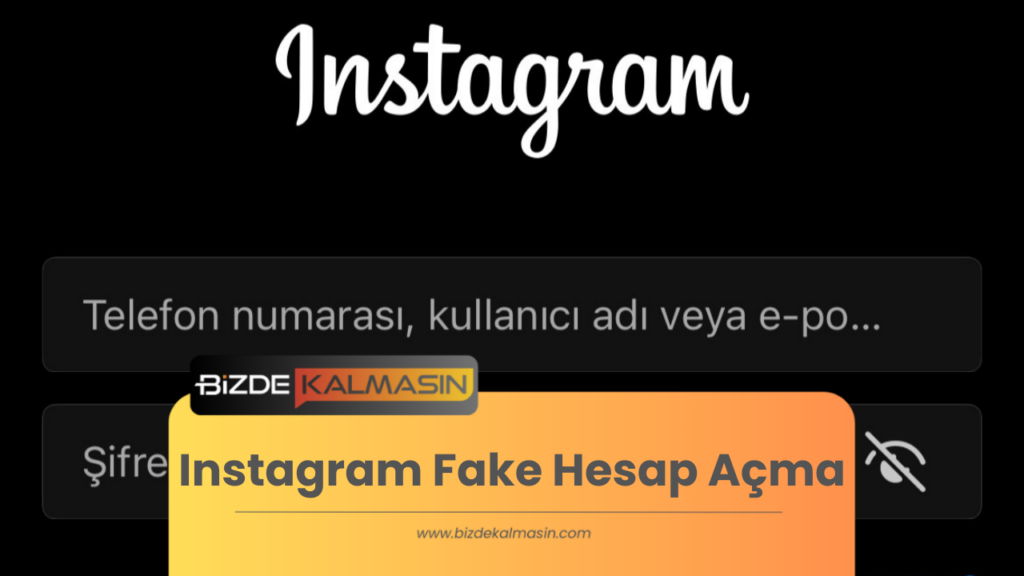 Instagram Fake Hesap Açma