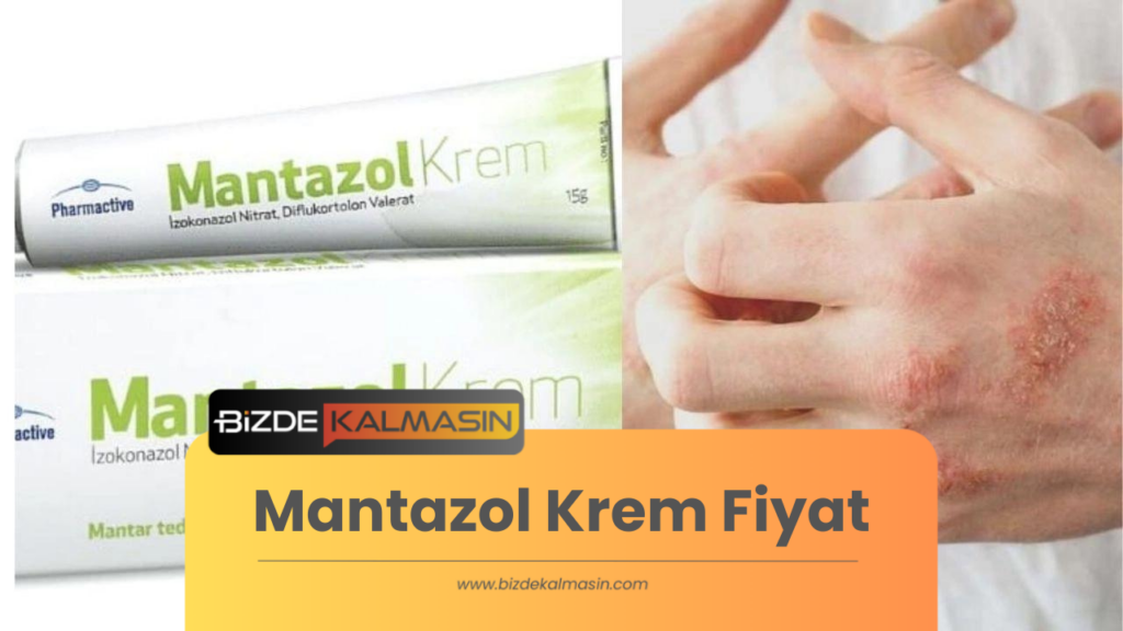 Mantazol Krem Fiyat