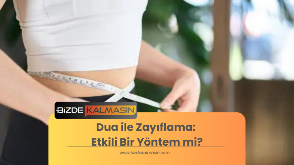 Dua ile Zayıflama: Etkili Bir Yöntem mi?