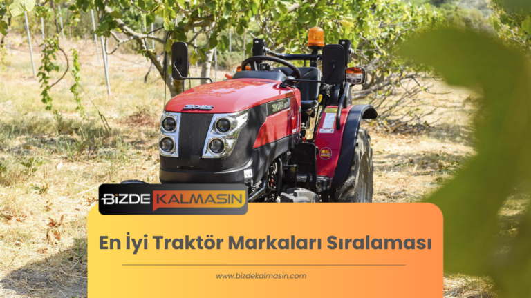 En İyi Traktör Markaları Sıralaması