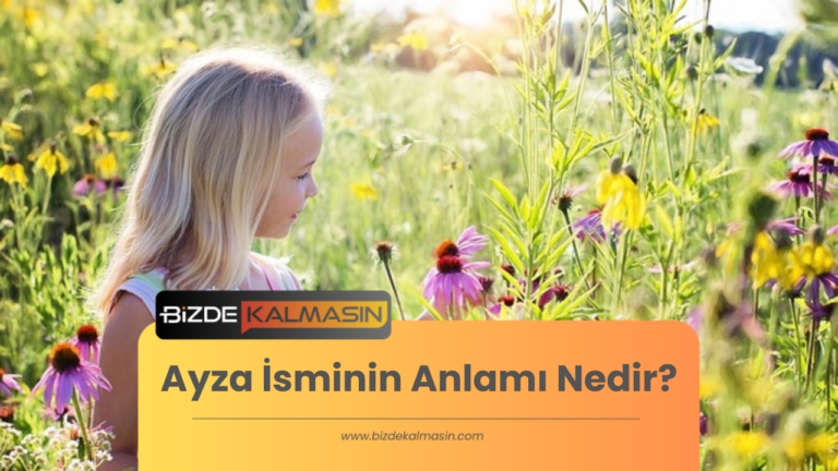 Ayza İsminin Anlamı Nedir? – Ayza İsmi Ne Demek?