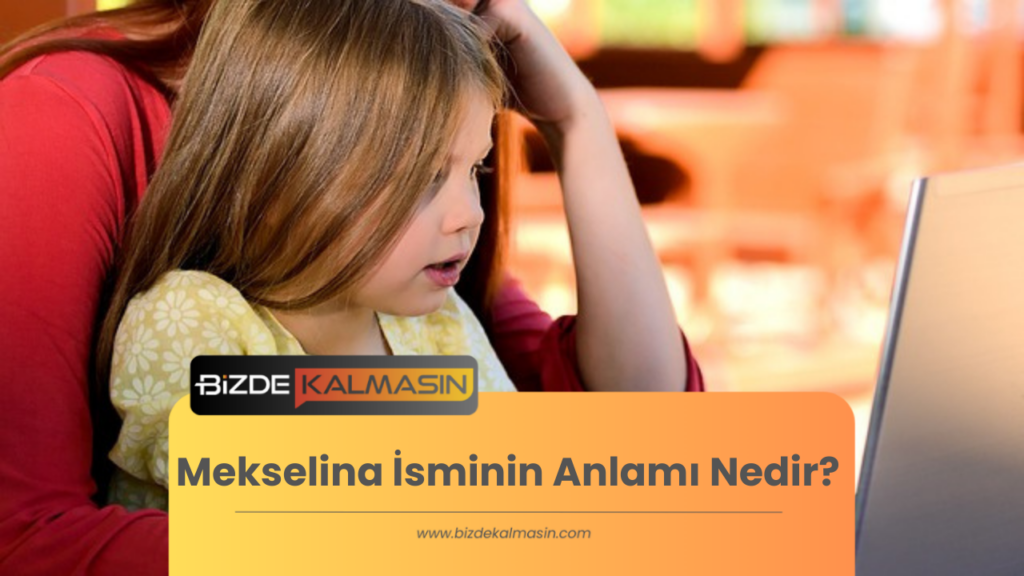 Mekselina İsminin Anlamı Nedir?