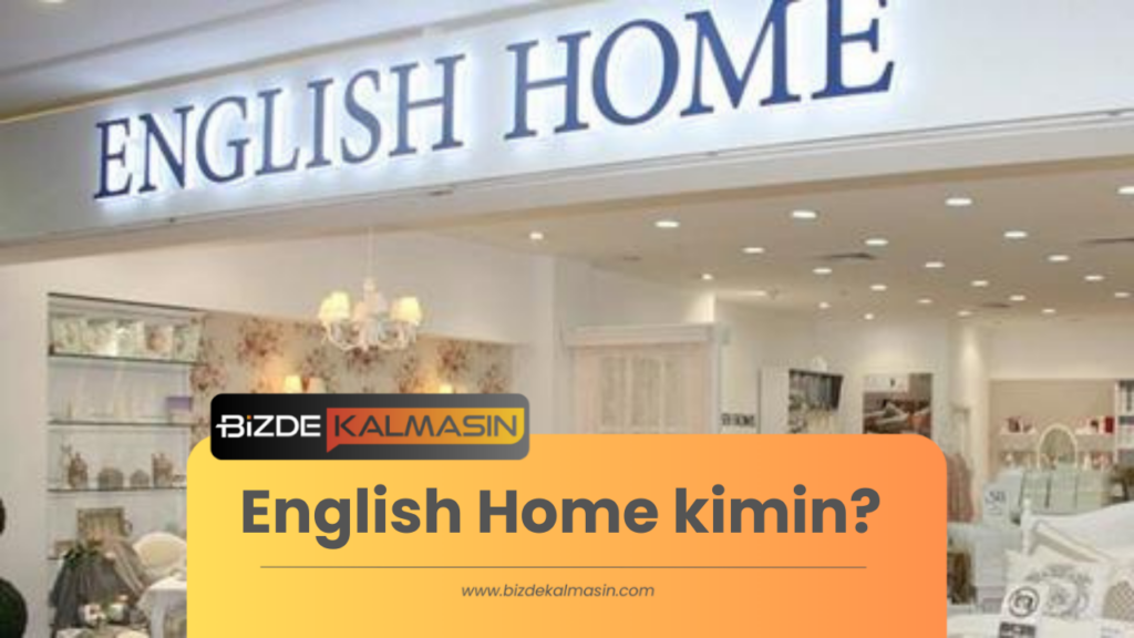 English Home kimin?