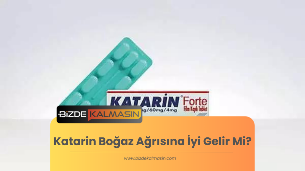 Katarin Boğaz Ağrısına İyi Gelir Mi?