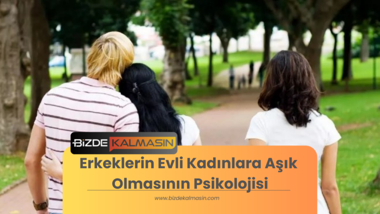 Erkeklerin Evli Kadınlara Aşık Olmasının Psikolojisi