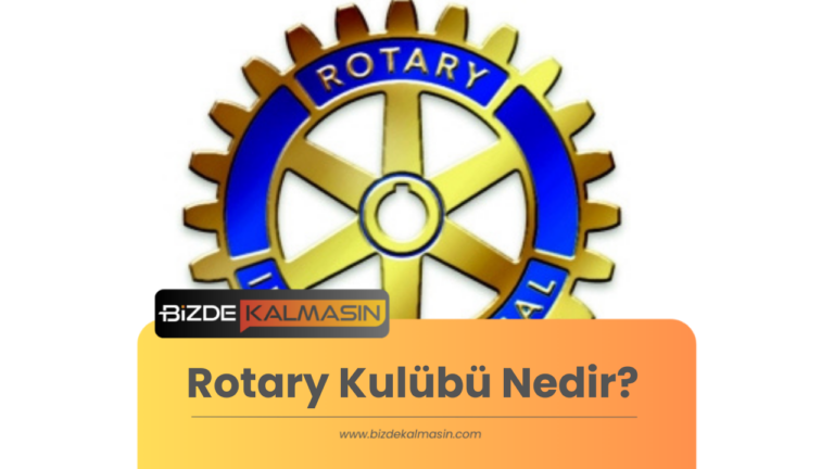 Rotary Kulübü Nedir? | Rotary Ne İş Yapar?