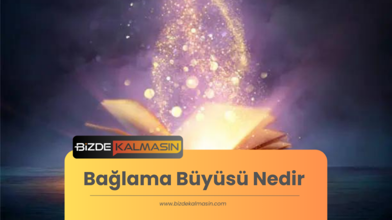 Bağlama Büyüsü Nedir? – Etkili Bağlama Büyüsü Nasıl Yapılır?