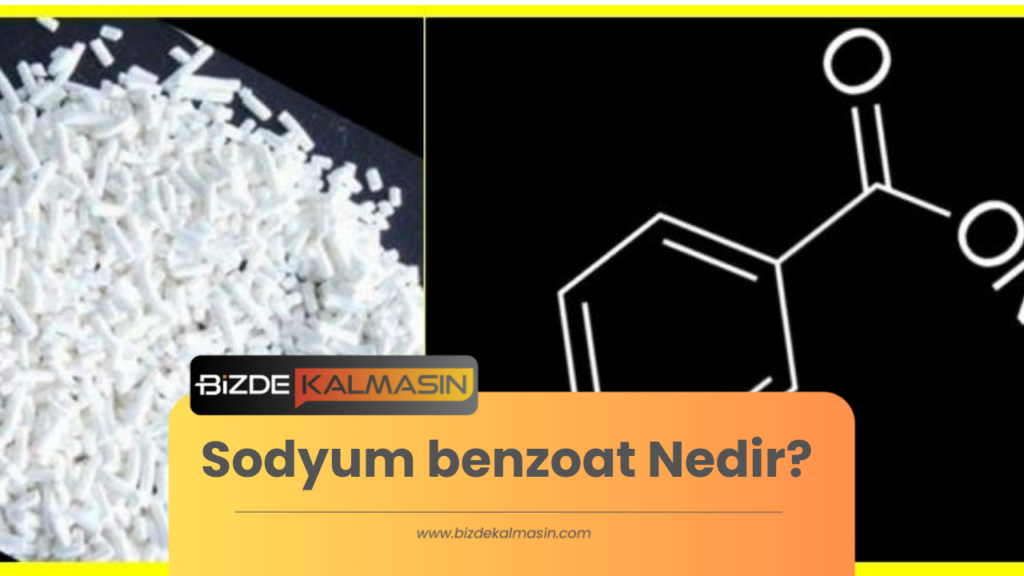 Sodyum benzoat Nedir? 