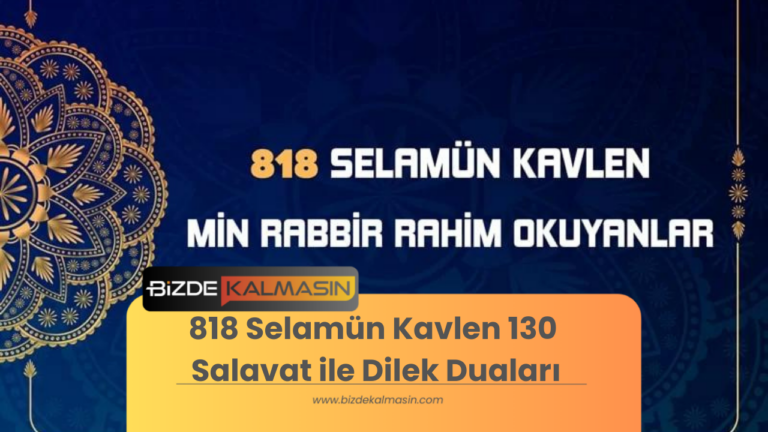 818 Selamün Kavlen 130 Salavat ile Dilek Duaları