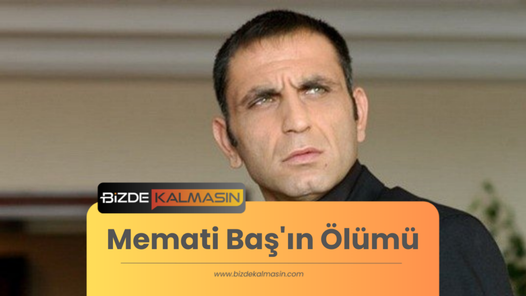 Memati Baş'ın Ölümü