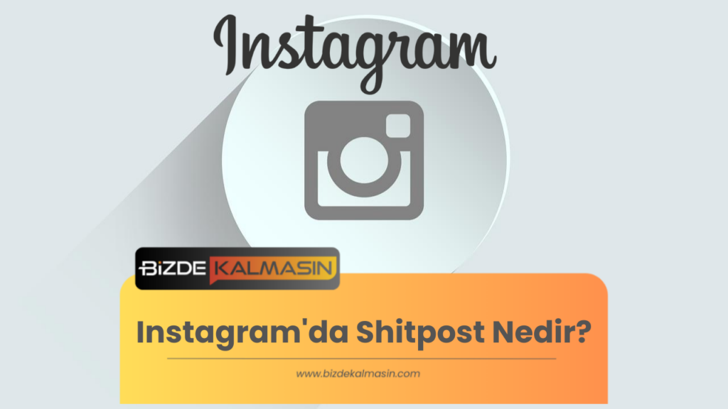 Instagram'da Shitpost Nedir?