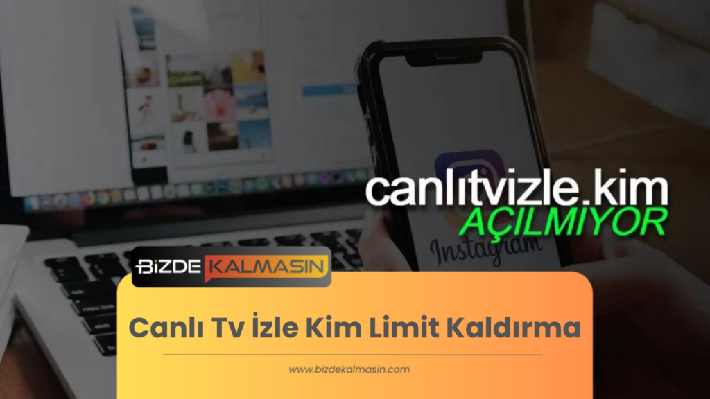 Canlı Tv İzle Kim Limit Kaldırma