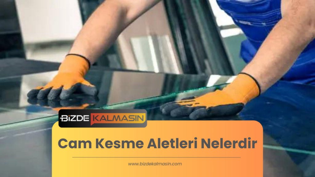 Cam Kesme Aletleri Nelerdir ?