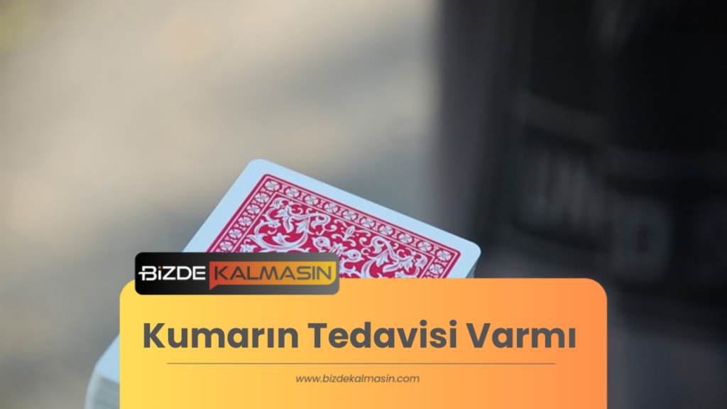 Kumarın Tedavisi Varmı 