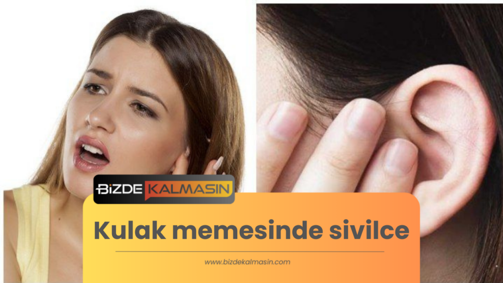 Kulak memesinde sivilce neden olur ve nasıl geçer?