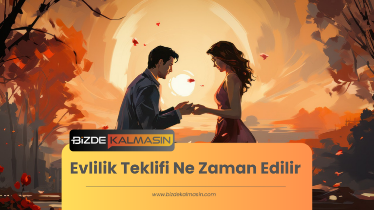 Evlilik Teklifi Nasıl Yapılır? Ne Zaman Teklif Edilir