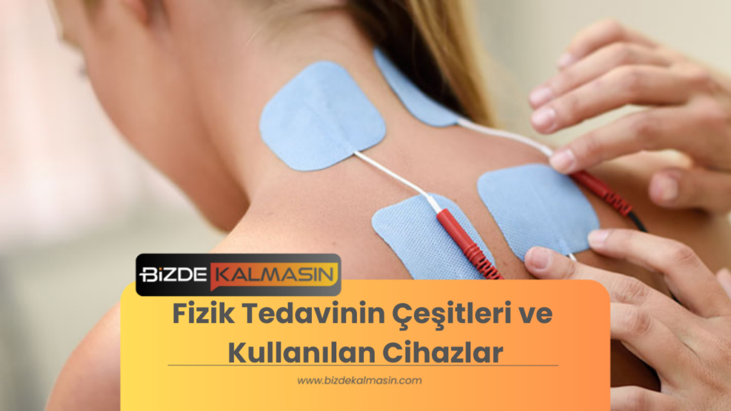 Fizik Tedavinin Çeşitleri ve Kullanılan Cihazlar