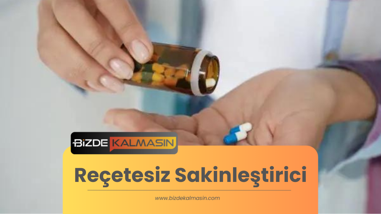 Reçetesiz Sakinleştirici - Doğal Sakinleştiriciler Reçetesiz Sakinleştirici
