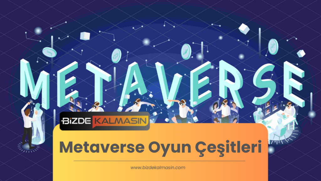 Metaverse Oyun Çeşitleri