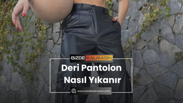 Deri Pantolon Nasıl Yıkanır ? Nelere Dikkat Edilmeli?