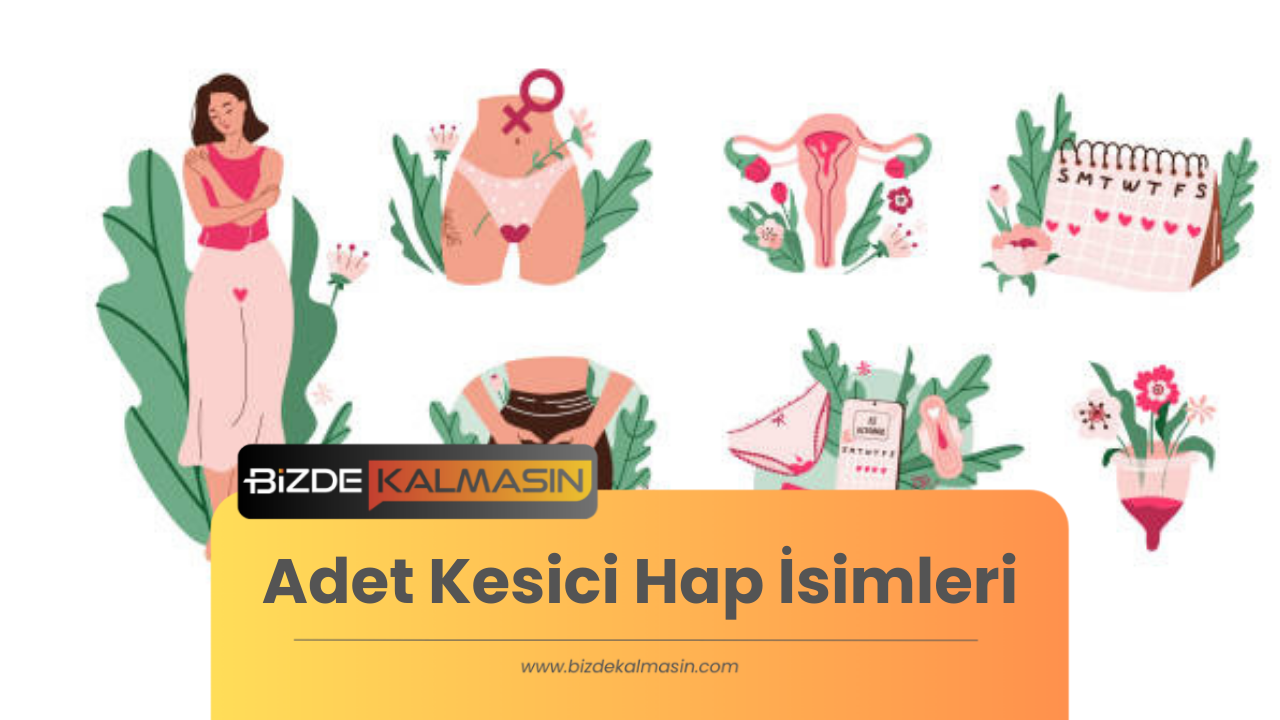 Adet Kesici Hap İsimleri Adet Kesici Hap İsimleri