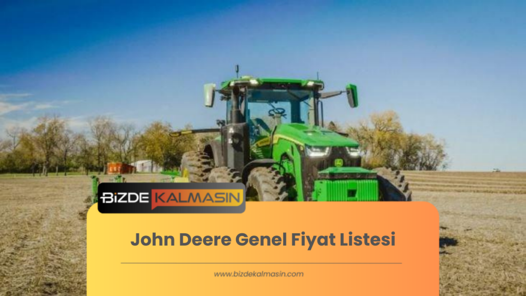 John Deere Genel Fiyat Listesi