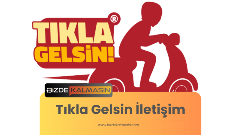 Tıkla Gelsin İletişim Numarası