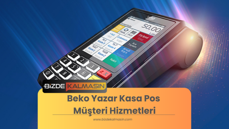 Beko Yazar Kasa Pos Müşteri Hizmetleri