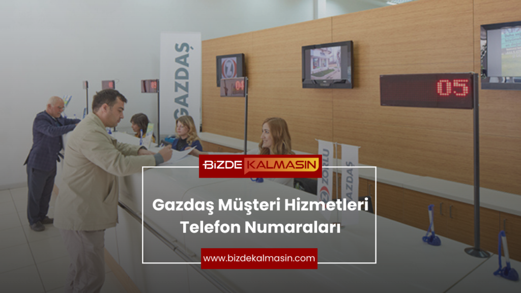 Gazdaş Müşteri Hizmetleri