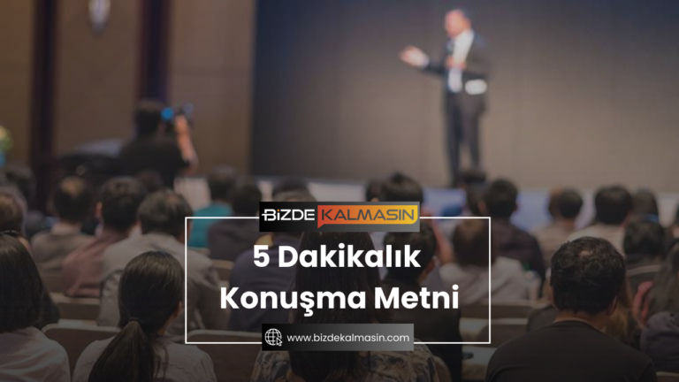 5 Dakikalık Konuşma Metni – Konuşma Metni Konuları