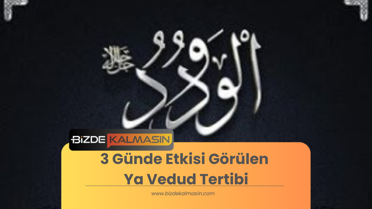 3 Günde Etkisi Görülen Ya Vedud Tertibi 3 Günde Etkisi Görülen Ya Vedud Tertibi