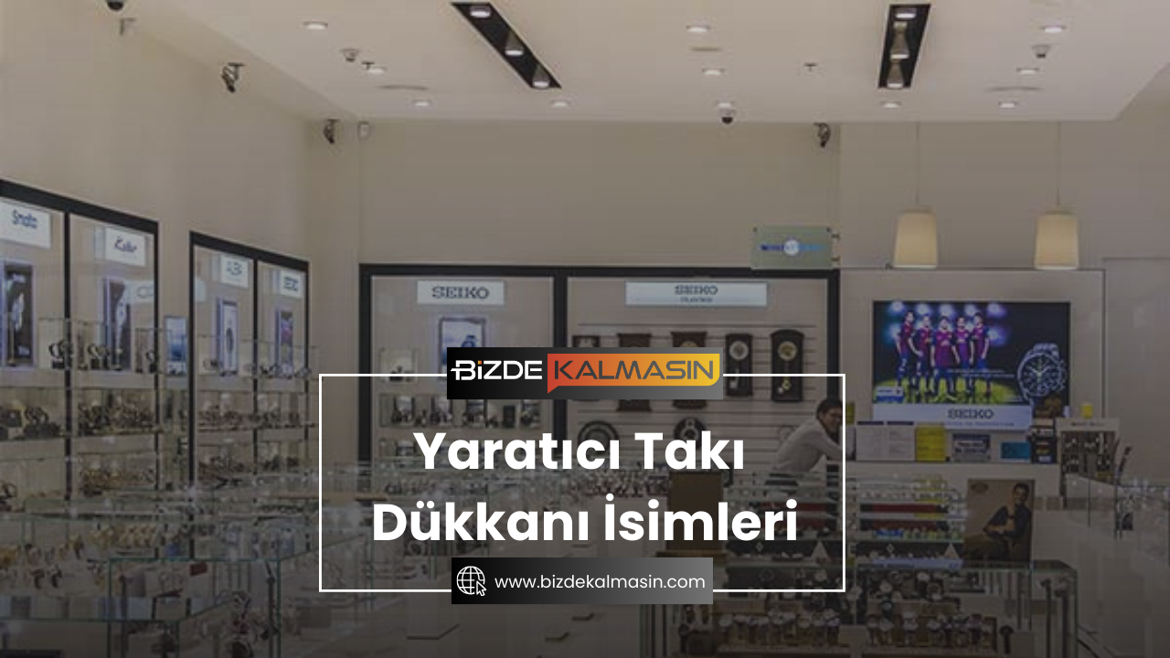 Yaratıcı Takı Dükkanı İsimleri