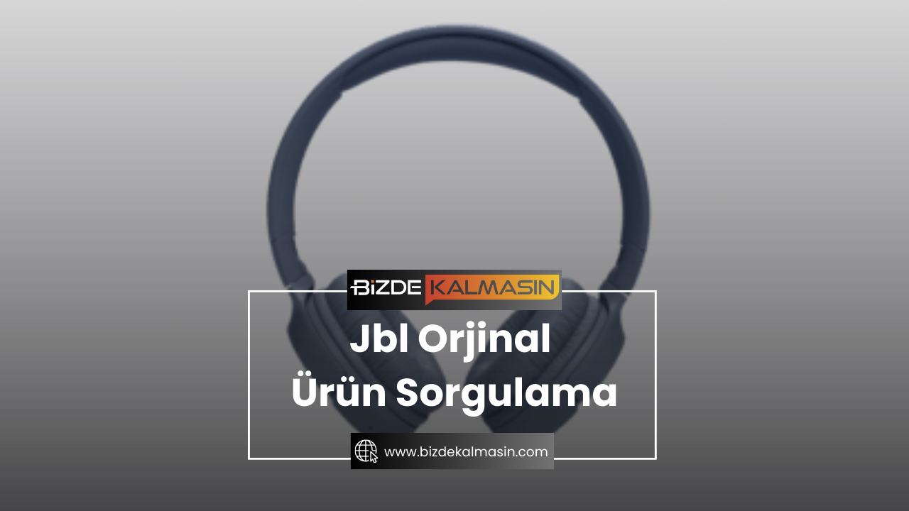 Jbl Orjinal Ürün Sorgulama