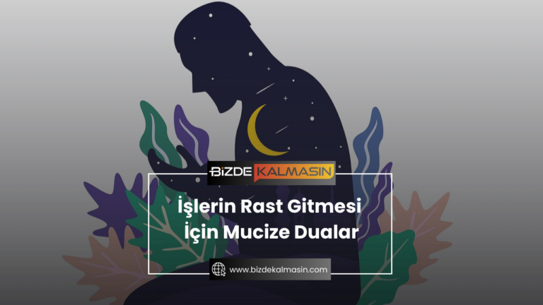 İşlerin Rast Gitmesi İçin Mucize Dualar