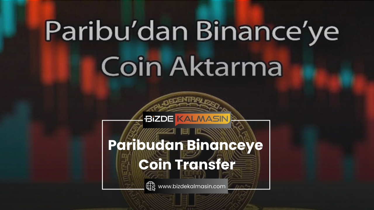 Paribudan Binanceye Coin Transfer - Adım Adım Anlatım Paribudan Binanceye Coin Transfer