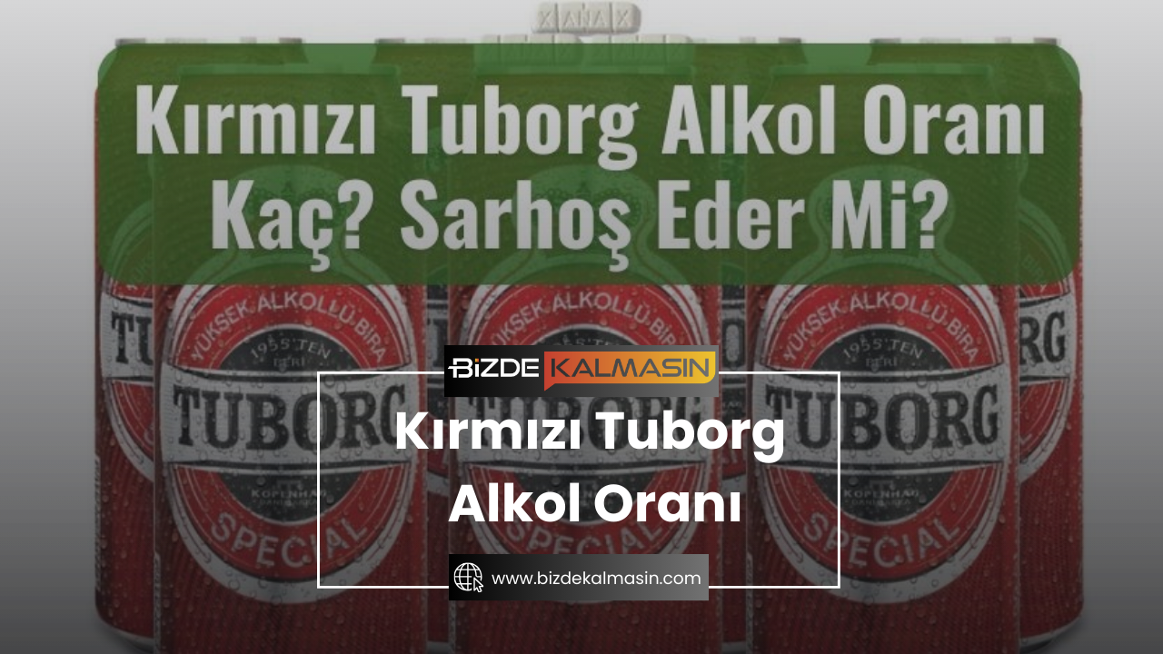Kırmızı Tuborg Alkol Oranı - Daha Fazla Detaylar Kırmızı Tuborg Alkol Oranı