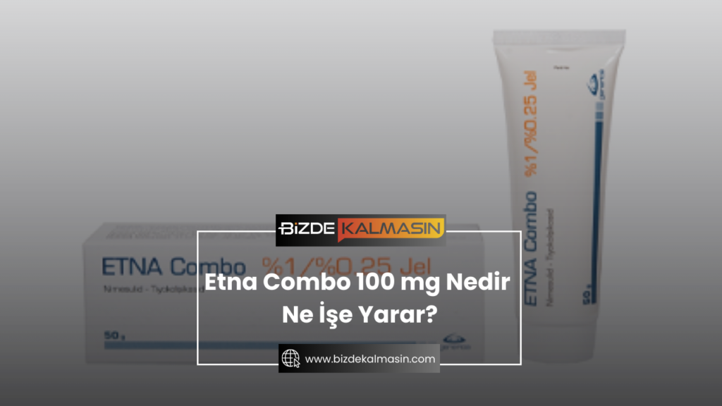Etna Combo 100 mg Nedir, Ne İşe Yarar?