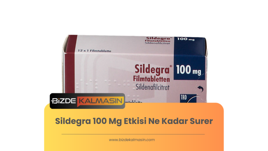 Sildegra 100 Mg Etkisi Ne Kadar Surer