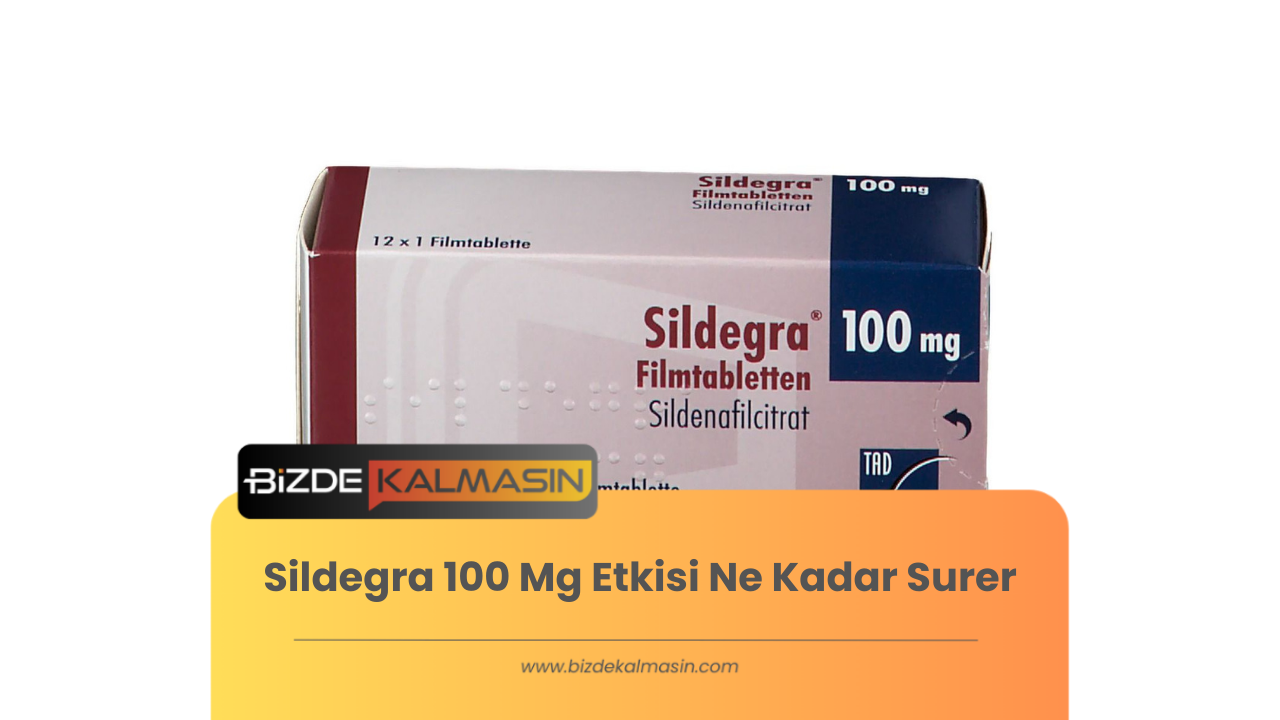 Sildegra 100 Mg Etkisi Ne Kadar Surer ? - Yan Etkileri Nelerdir ? Sildegra 100 Mg Etkisi Ne Kadar Surer