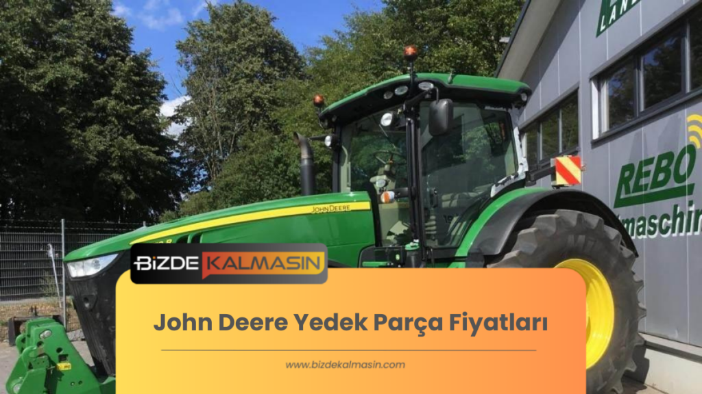 John Deere Yedek Parça Fiyatları