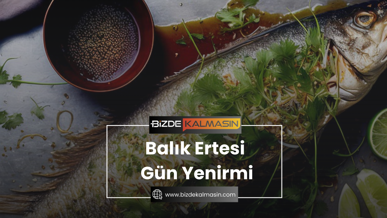 Balık Ertesi Gün Yenirmi