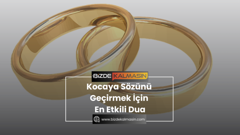 Kocaya Sözünü Geçirmek İçin En Etkili Dua