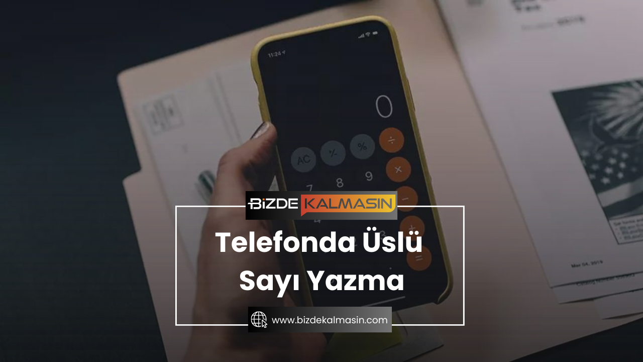 Telefonda Üslü Sayı Yazma