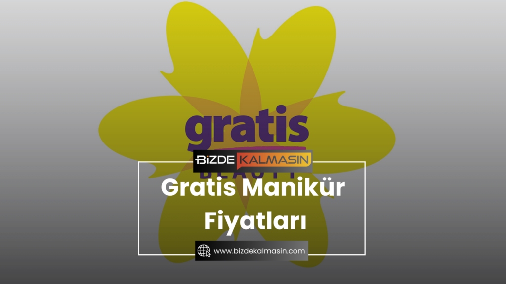 Gratis Manikür Fiyatları