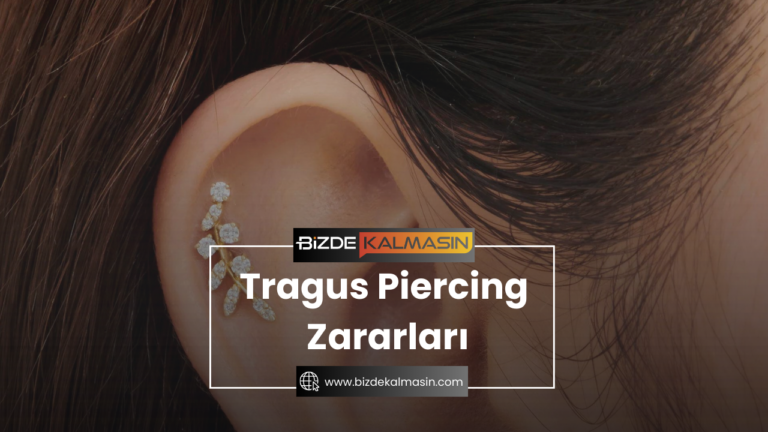 Tragus Piercing Zararları