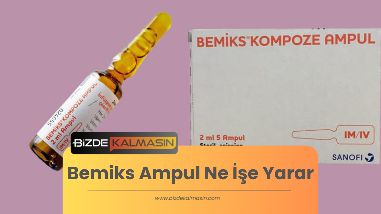 Bemiks Ampul Ne İşe Yarar Bemiks Ampul Ne İşe Yarar